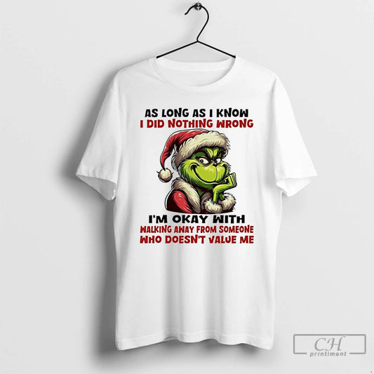 Classic Grinch Christmas As Long As I Know I Did Nothing Wrong Im Okay With T-Shirts, Hoodie, Sweatshirt | AU18TeeNovaLab.com