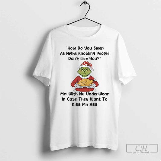 Classic Grinch Christmas How Do You Sleep At Night Knowing People Dont Like You