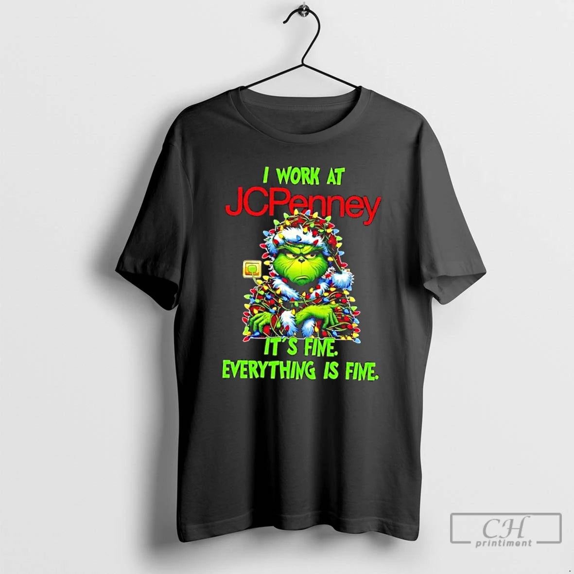 Classic Grinch Christmas Tree I Work At Jcpenny Its Fine Everything Is Fine T Shirts