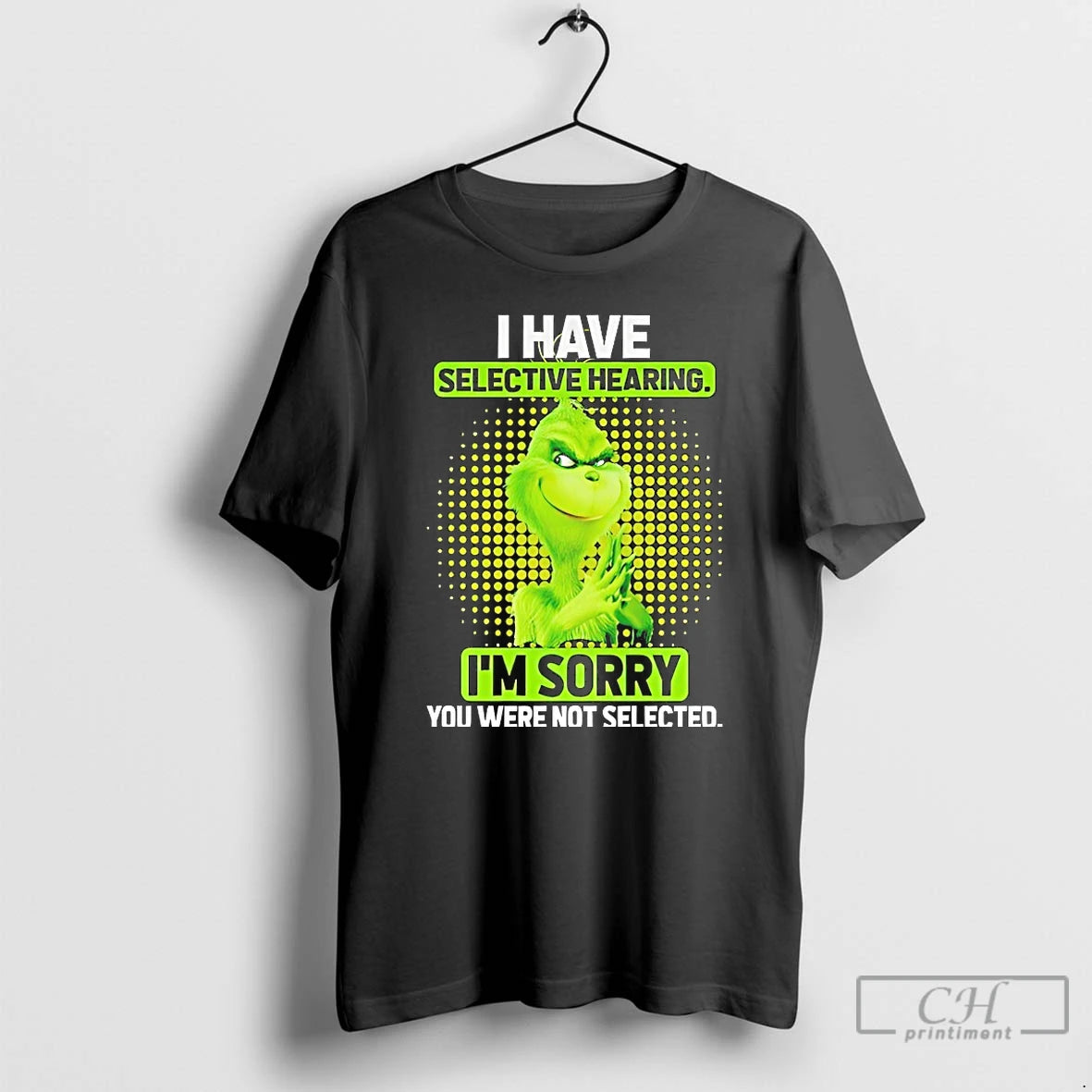 Classic Grinch I Have Selective Hearing Im Sorry T-Shirts, Hoodie, Sweatshirt | AU18TeeNovaLab.com
