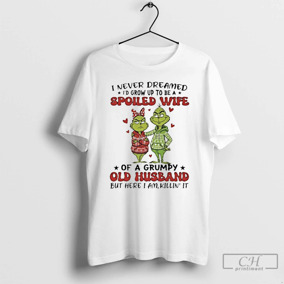 Classic Grinch I Never Dreamed Id Grow Up To Be A Spoiled Wife T Shirts Hoodie, Sweatshirt | AU18TeeNovaLab.com