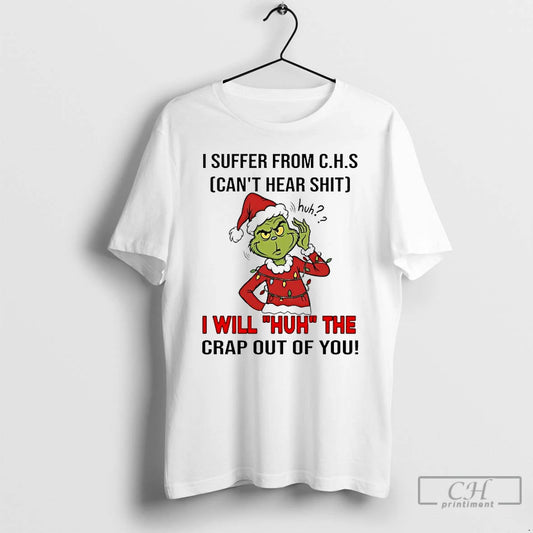 Classic Grinch I Suffer From C H S Cant Hear Shit Christmas 2025 T Shirts Hoodie, Sweatshirt | AU18TeeNovaLab.com