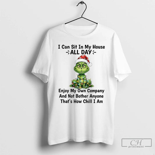 Classic Grinch I Can Sit In My House All Day Thats How Chill I Am T-Shirts, Hoodie, Sweatshirt | AU18TeeNovaLab.com