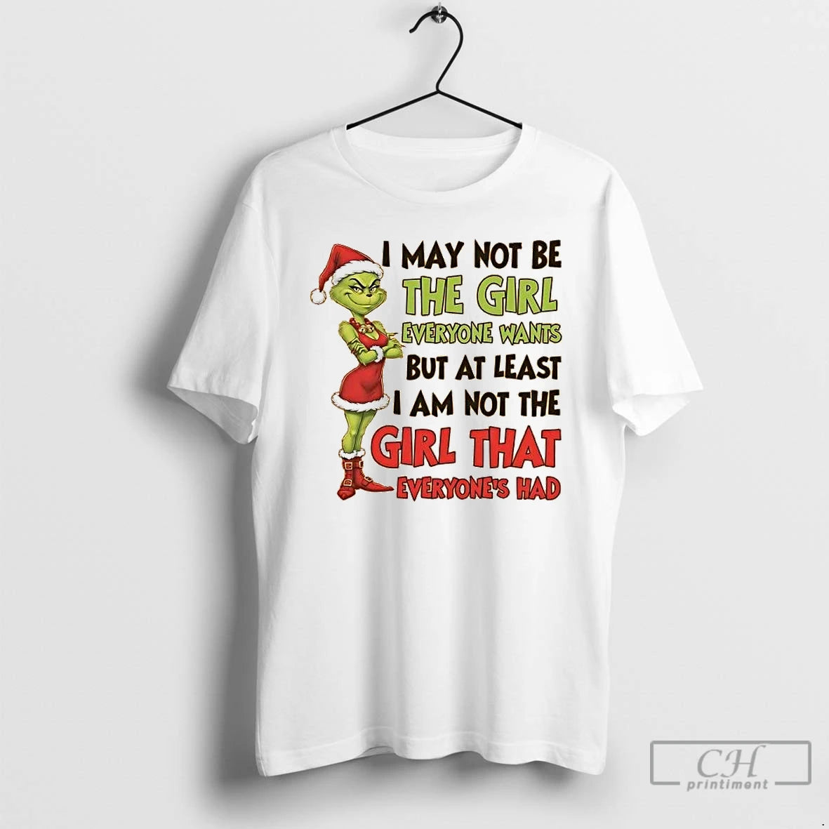 Classic Grinch I May Not Be The Girl Everyone Wants At Least I Am Not T-Shirts, Hoodie, Sweatshirt | AU18TeeNovaLab.com