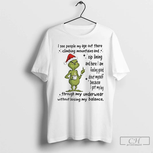 Classic Grinch I See People My Age Out There Climbing Mountains Zip Lining T Shirts Hoodie, Sweatshirt | AU18TeeNovaLab.com