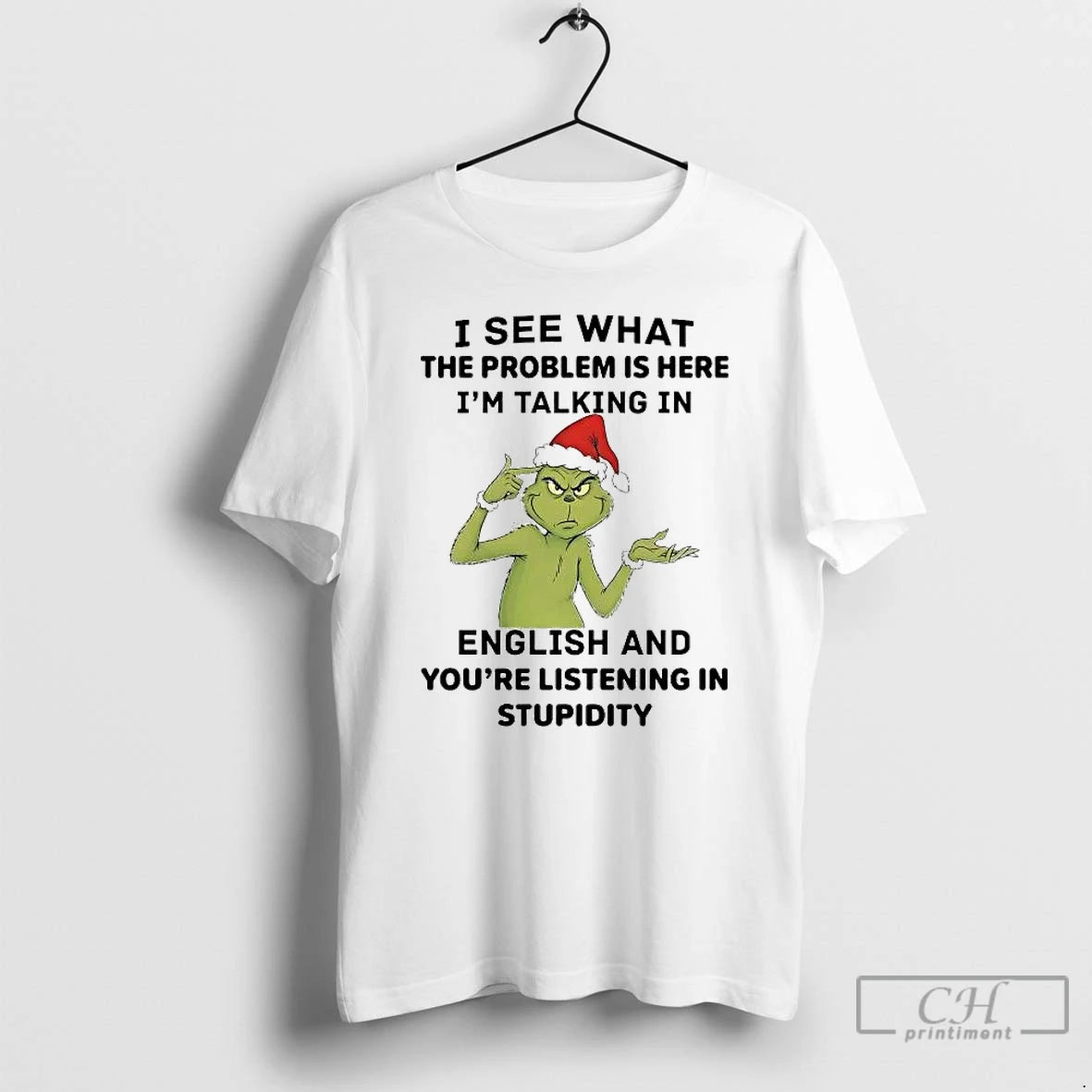 Classic Grinch I See What The Problem Is Here Im Talking In English Christmas T-Shirts, Hoodie, Sweatshirt