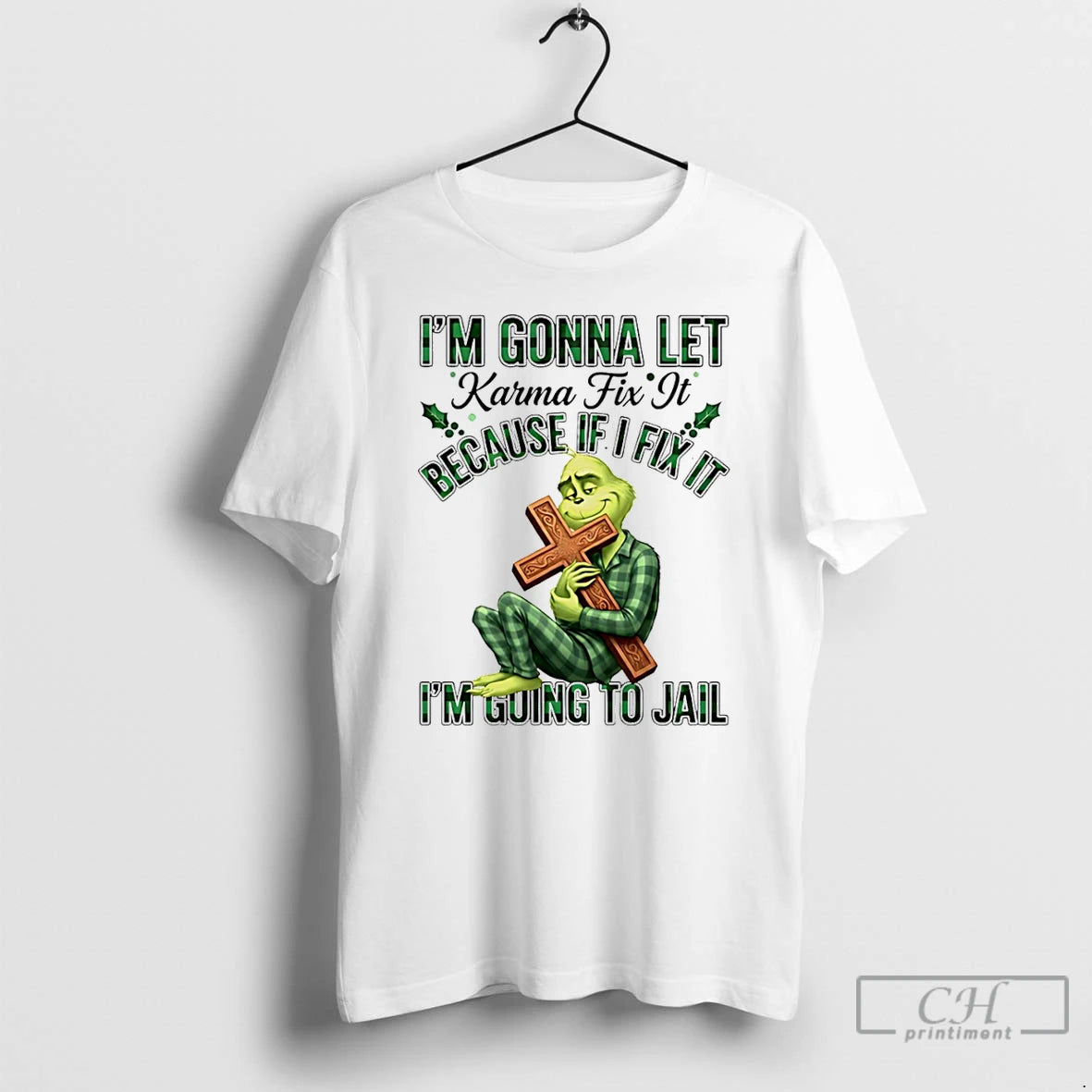 Classic Grinch Im Gonna Let Karma Fix It Because If Ifixit Im Going To Jail T-Shirts, Hoodie, Sweatshirt | AU18TeeNovaLab.com