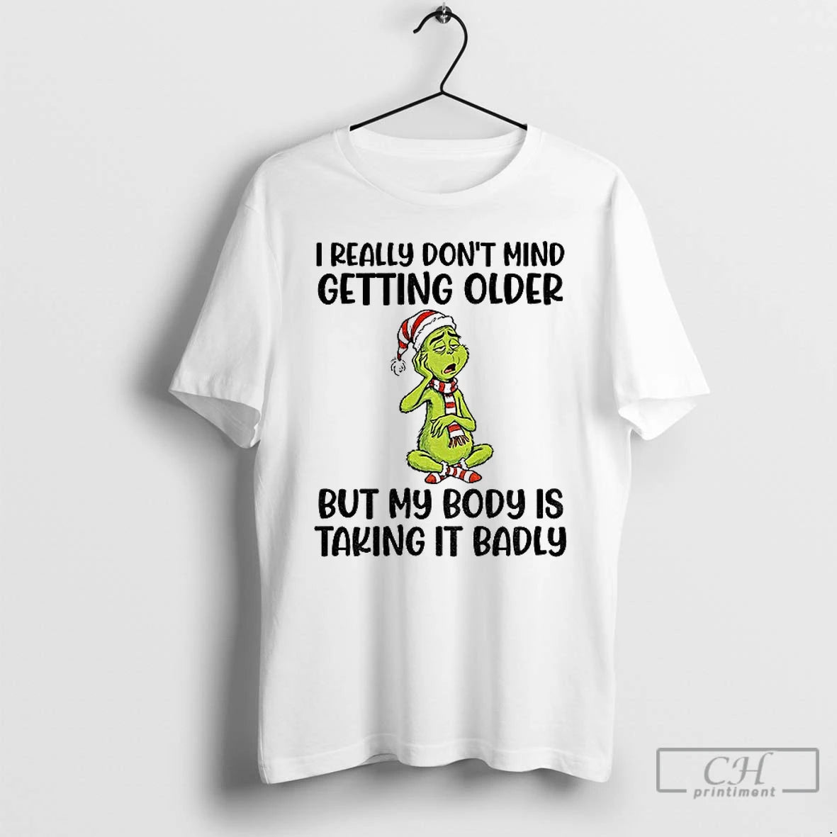 Classic Grinch Santa I Really Dont Mind Getting Older But My Body Is Taking It T-Shirts, Hoodie, Sweatshirt