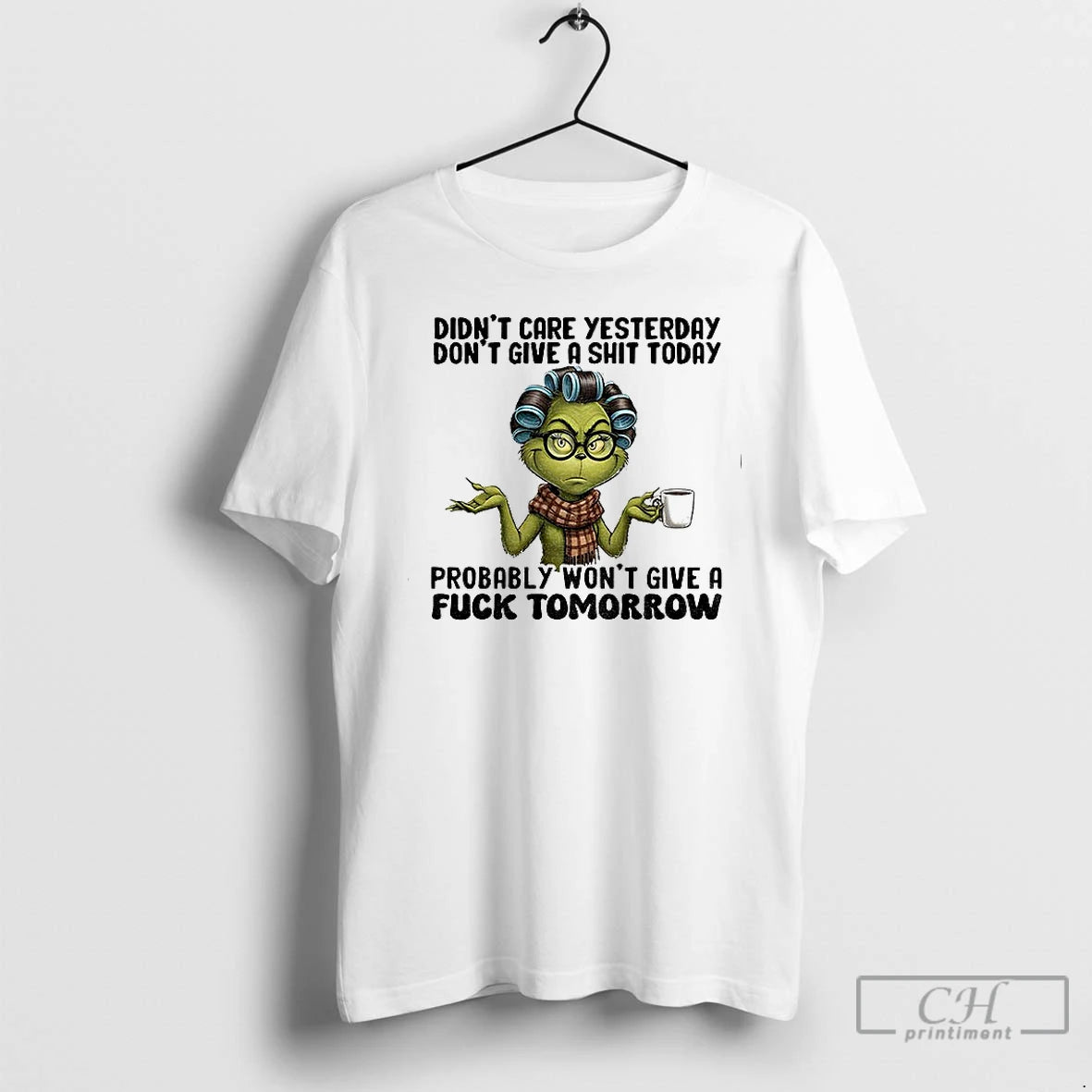 Classic Grinch Santa Didnt Care Yesterday Dont Give A Shit Today Christmas T Shirts Sweater Hoodie, Sweatshirt