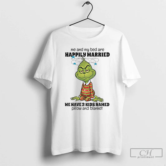Classic Grinch Santa Me And My Bed Are Happily Married We Have 2 Kids Named T-Shirts, Hoodie, Sweatshirt | AU18TeeNovaLab.com