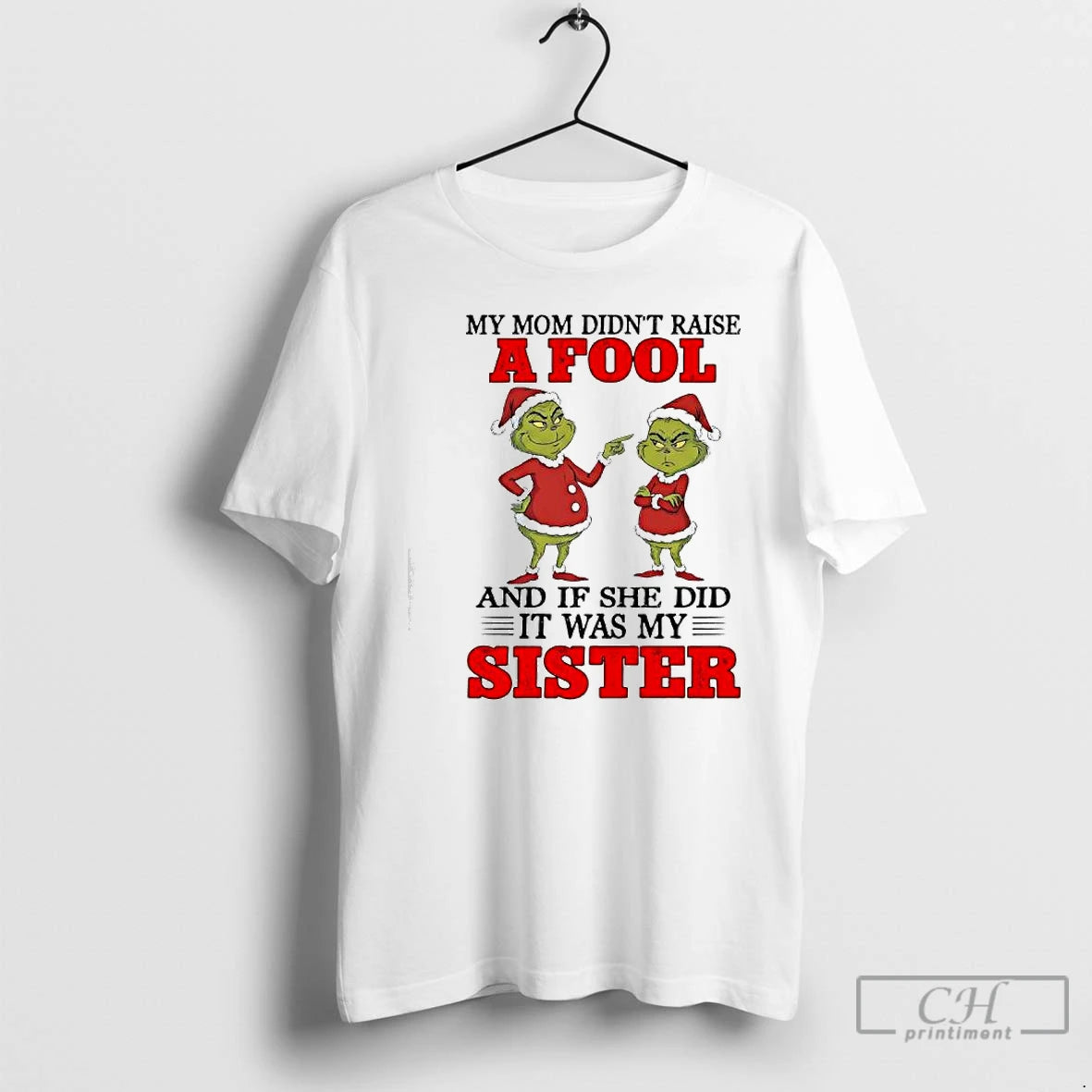 Classic Grinch Santa My Mom Didnt Raise A Fool And If She Did It Was T-Shirts, Hoodie, Sweatshirt | AU18TeeNovaLab.com