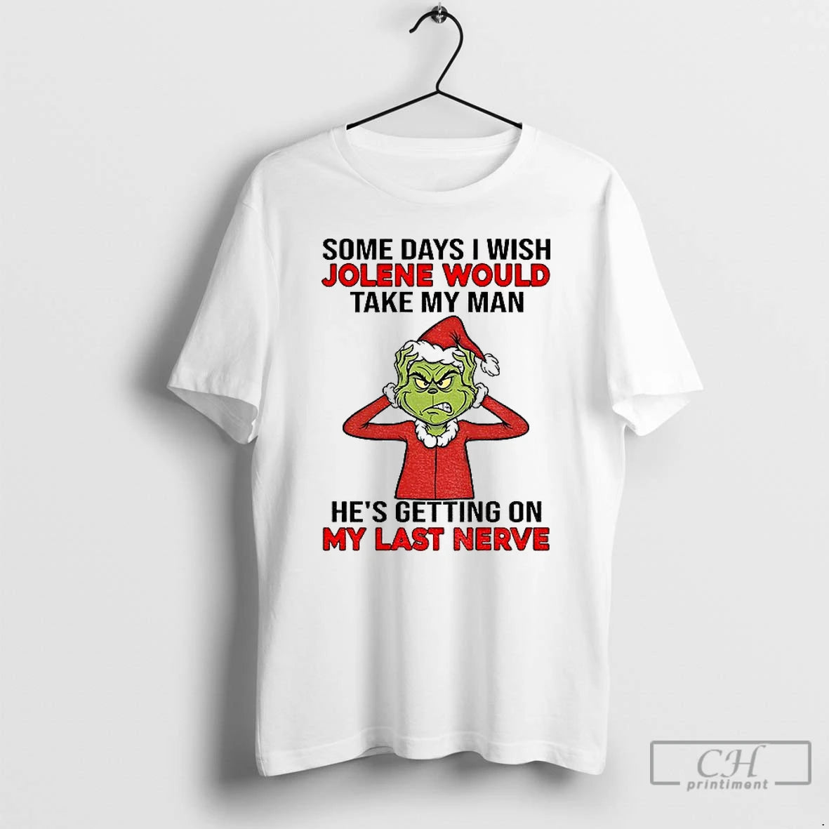 Classic Grinch Santa Some Days I Wish Jolene Would Take My Man Hes Getting On T-Shirts, Hoodie, Sweatshirt