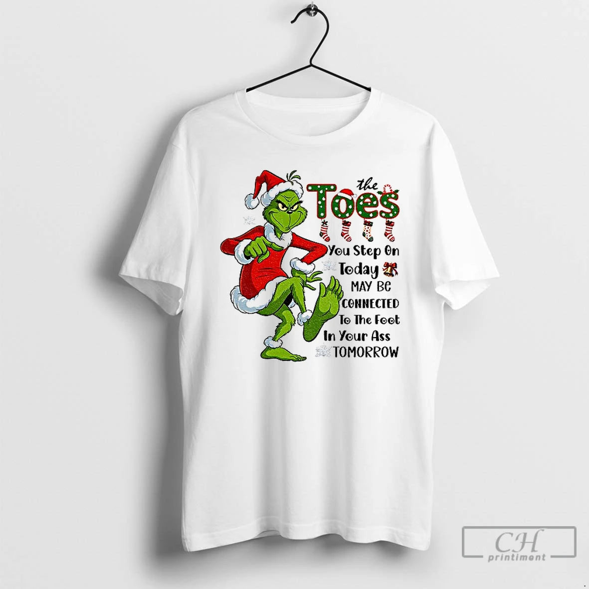 Classic Grinch Santa The Toes You Step On Today May Be Connected To The Foot