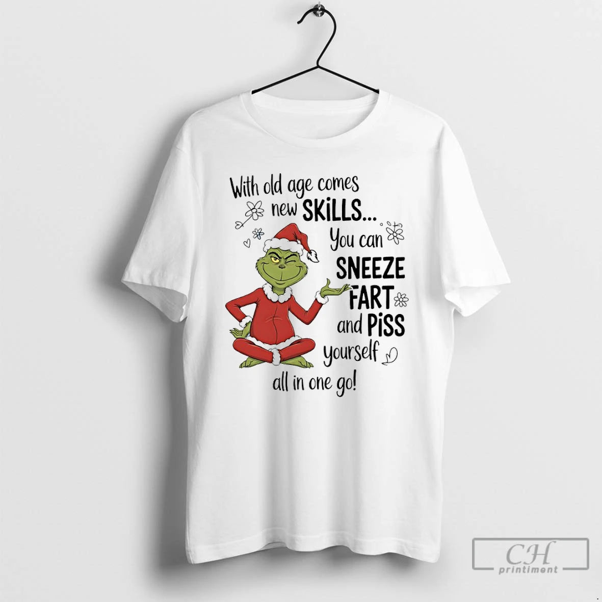 Classic Grinch Santa With Old Age Comes New Skills You Can Sneeze Fart And Piss T-Shirts, Hoodie, Sweatshirt