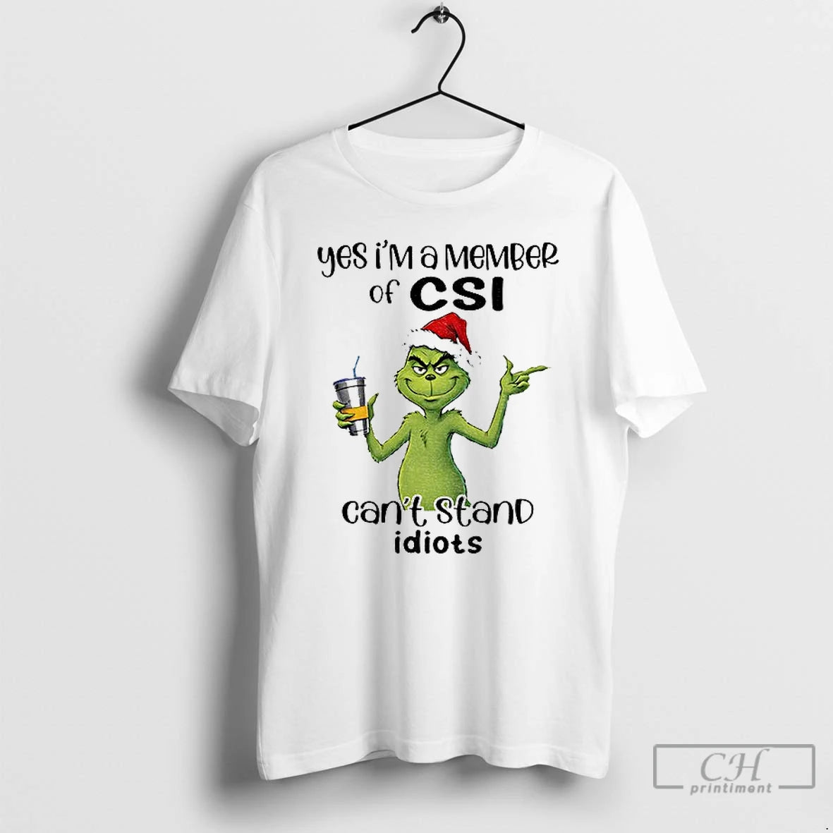 Classic Grinch Santa Yes Im A Member Of Csi Cant Stand Idiots Christmas T Shirts Hoodie, Sweatshirt | AU18TeeNovaLab.com