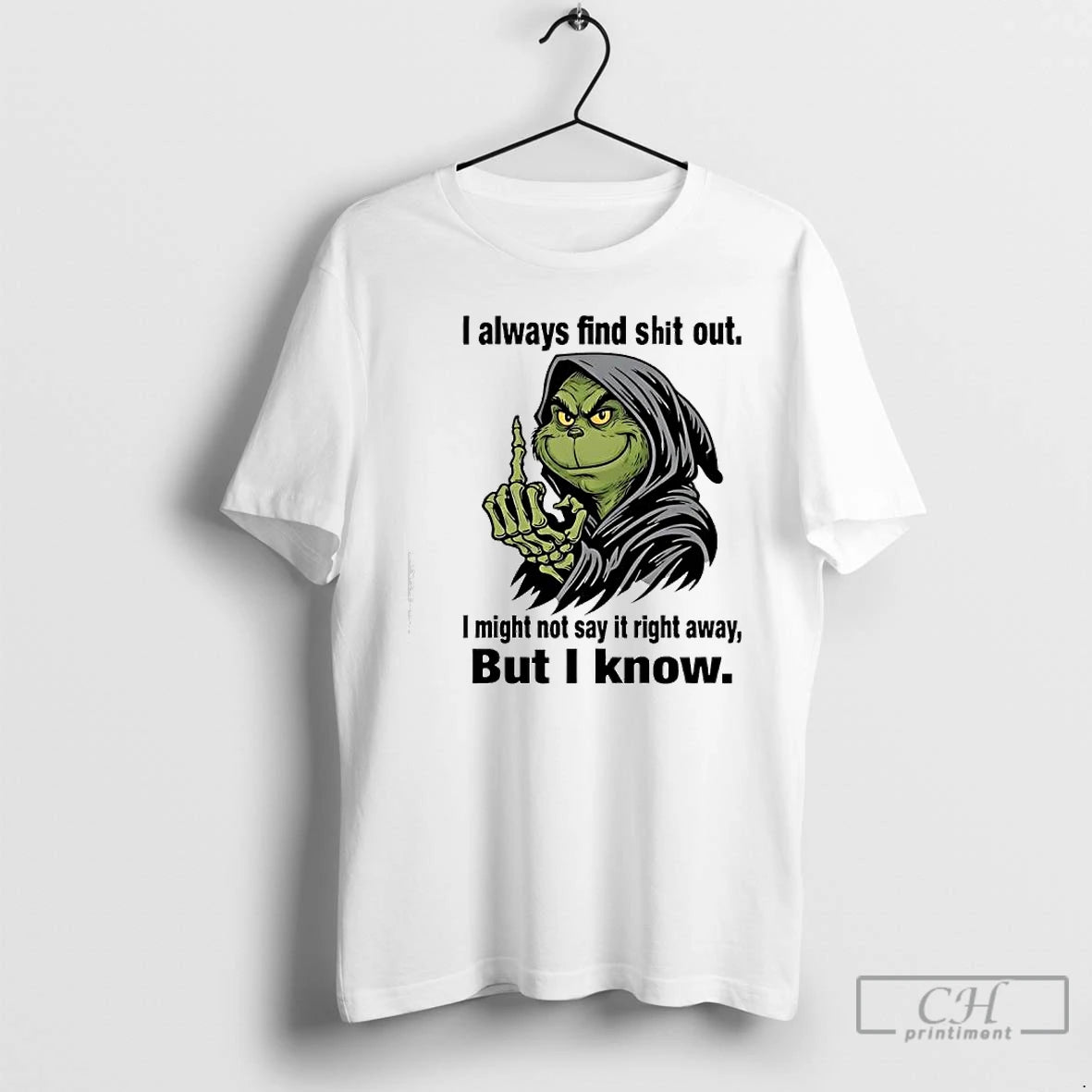 Classic Grinch Always Find Shit Out I Might Not Say It Right Away But T-Shirts, Hoodie, Sweatshirt | AU18TeeNovaLab.com