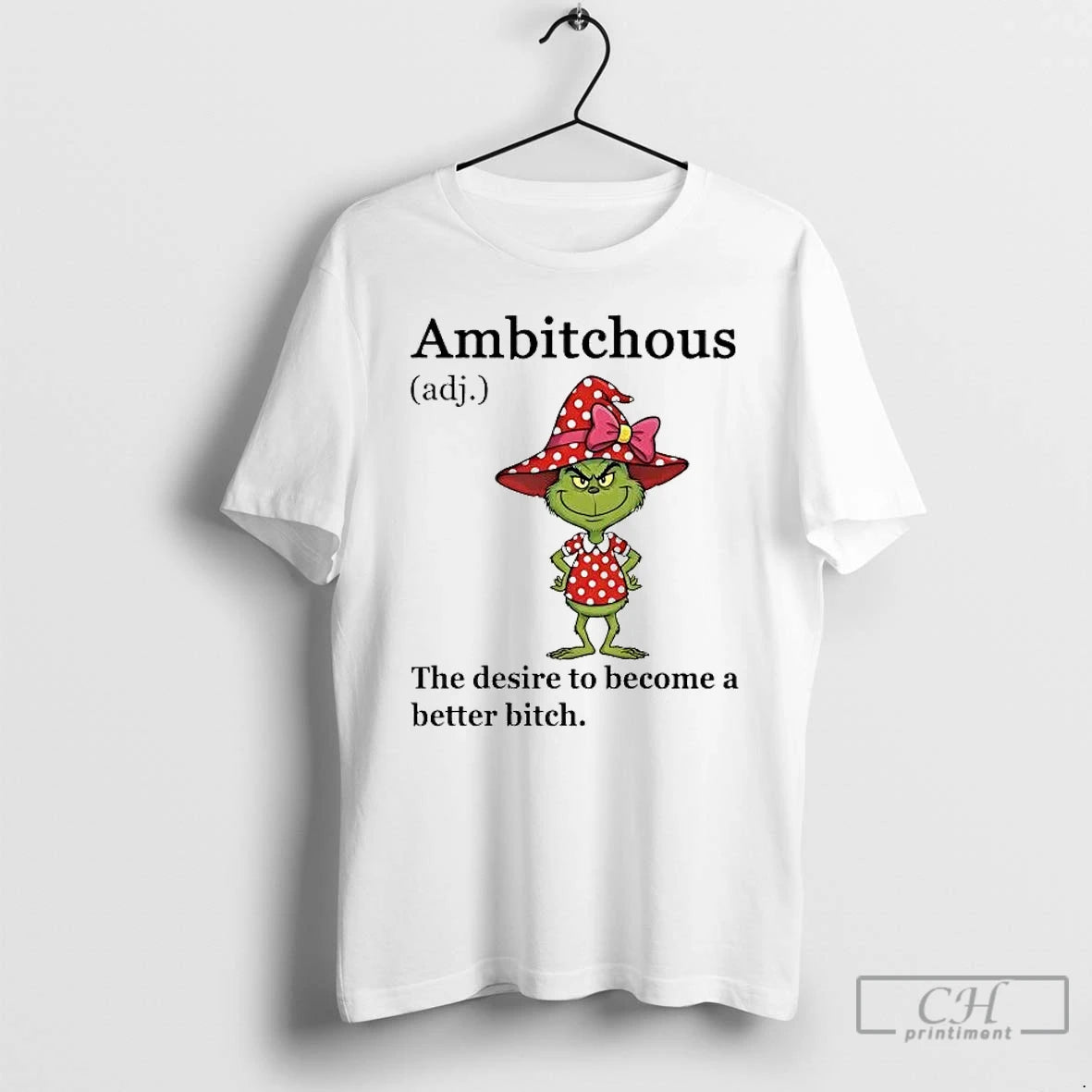 Classic Grinch Ambitchous Definition Meaning Desire To Become A Better Bitch T-Shirts, Hoodie, Sweatshirt