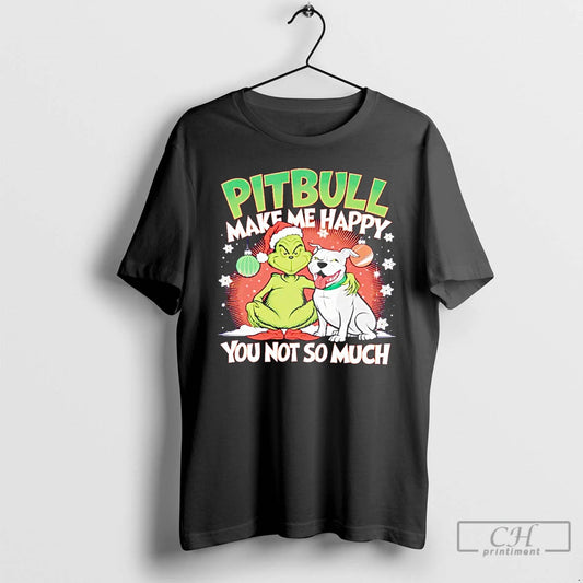 Classic Grinch And Pitbull Make Me Happy You Not So Much Christmas T Shirts
