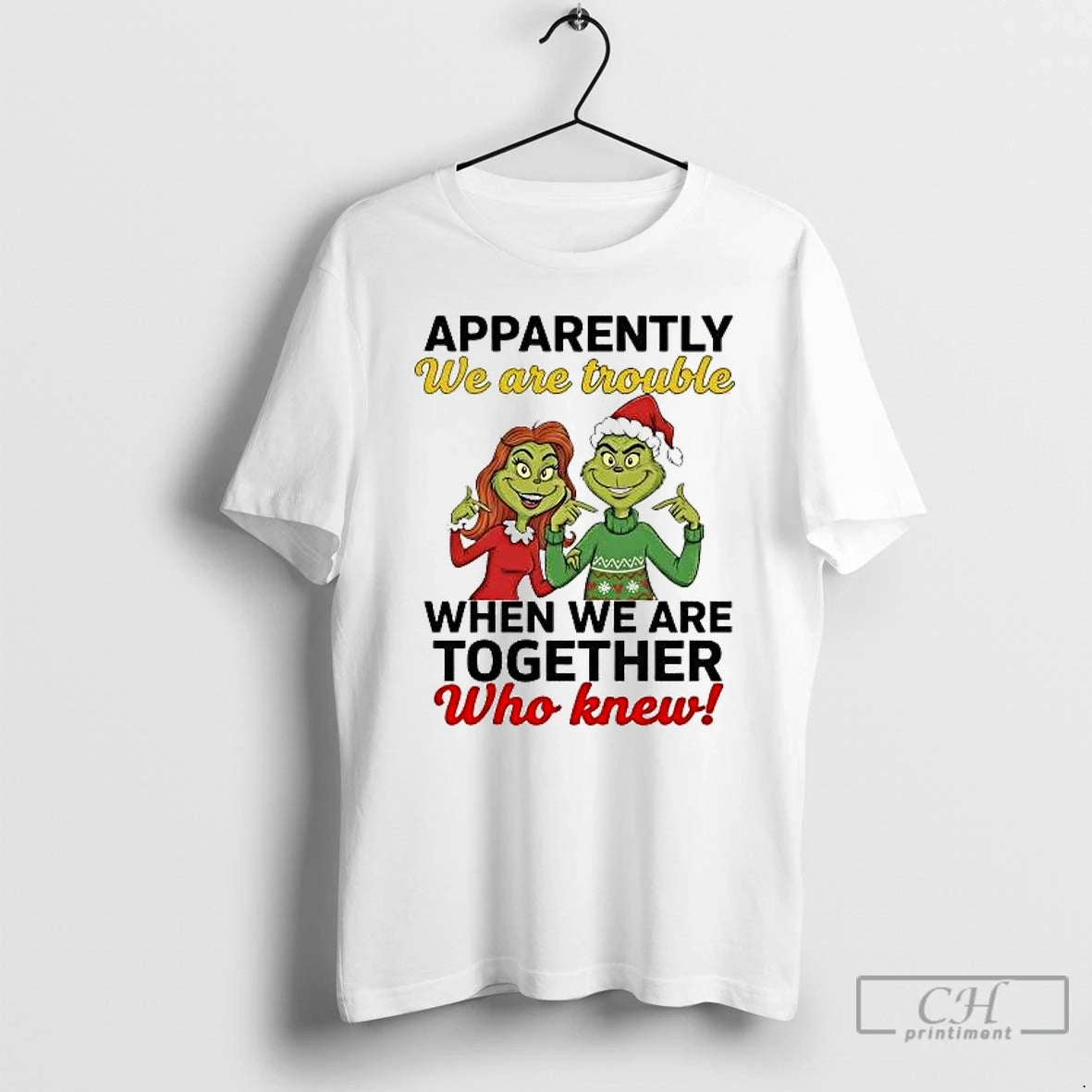 Classic Grinch Apparently We Are Trouble When We Are Together Christmas T-Shirts, Hoodie, Sweatshirt | AU18TeeNovaLab.com