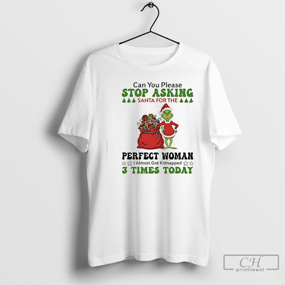 Classic Grinch Can You Please Santa For The Perfect Woman I Almost Got Kidnapped T-Shirts, Hoodie, Sweatshirt