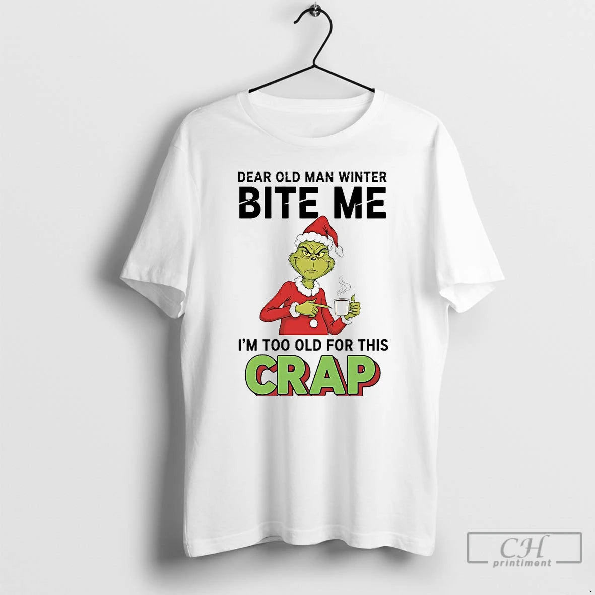 Classic Grinch Dear Old Man Winter Bite Me Im Too Old For Crap Christmas T-Shirts, Hoodie, Sweatshirt | AU18TeeNovaLab.com
