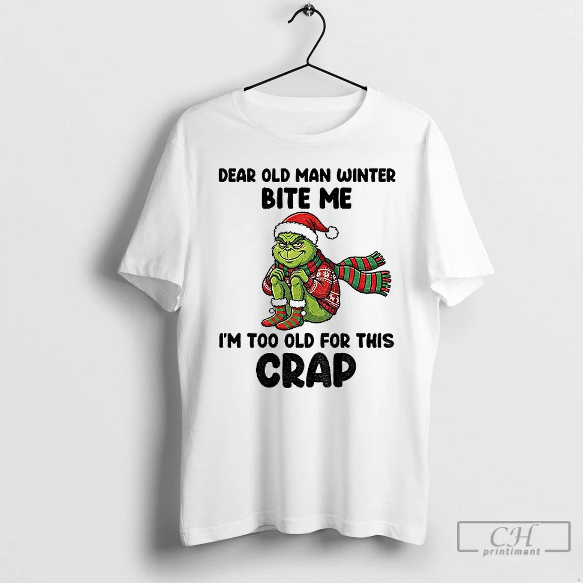 Classic Grinch Dear Old Man Winter Bite Me Im Too Old For This Crap Christmas