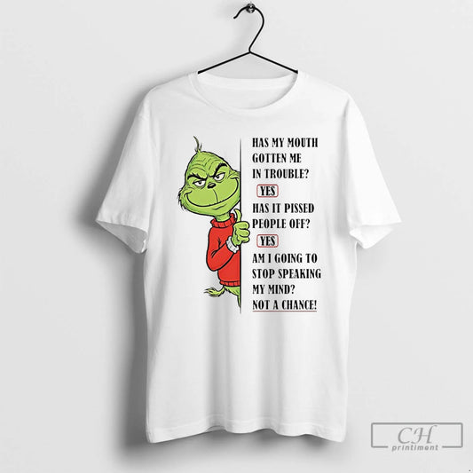 Classic Grinch Has My Mouth Gotten Me In Trouble Yes Has It Pissed People Off T-Shirts, Hoodie, Sweatshirt