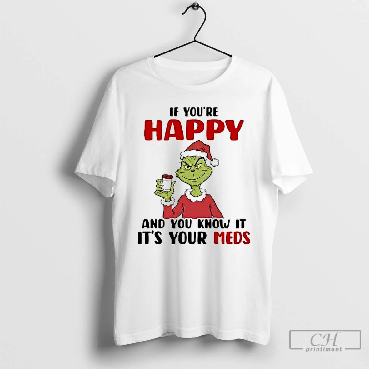 Classic Grinch If Youre Happy And You Know It Its Your Meds T Shirts Sweater Hoodie, Sweatshirt | AU18TeeNovaLab.com