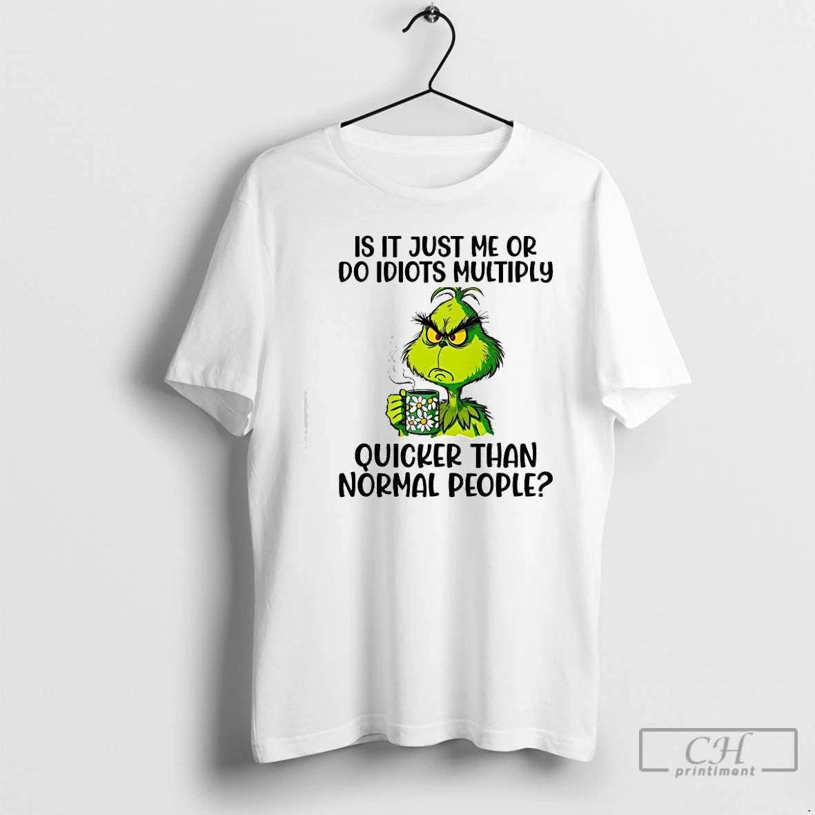 Classic Grinch Is It Just Me Or Do Idiots Multiply Quicker Than Normal People T-Shirts, Hoodie, Sweatshirt