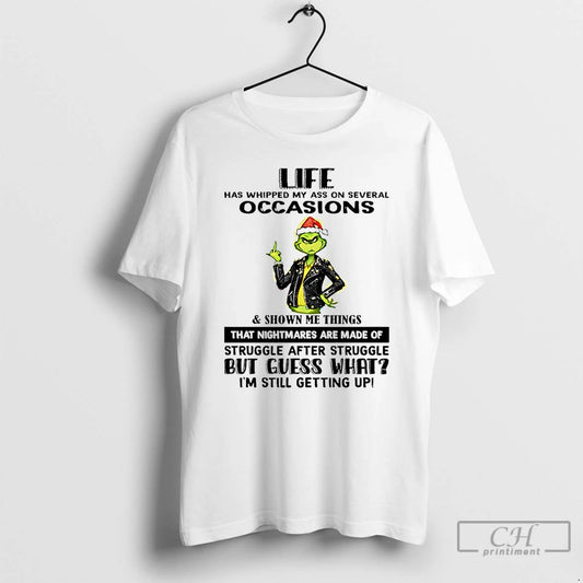 Classic Grinch Life Has Whipped My Ass On Several Occasions Shown Me Things T Shirts Hoodie, Sweatshirt | AU18TeeNovaLab.com