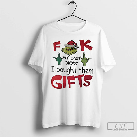 Classic Grinch Middle Finger Fuck My Baby Daddy I Bought Them Gifts Christmas T Shirts Hoodie, Sweatshirt