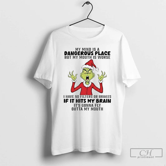 Classic Grinch My Mind Is A Dangerous Place But My Mouth Is Worse T Shirts Hoodie, Sweatshirt | AU18TeeNovaLab.com