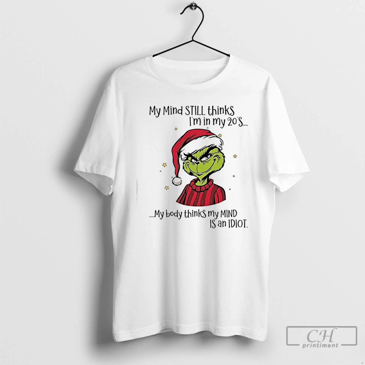 Classic Grinch My Mind Still Thinks Im In My 20s My Body Thinks My Mind T-Shirts, Hoodie, Sweatshirt | AU18TeeNovaLab.com
