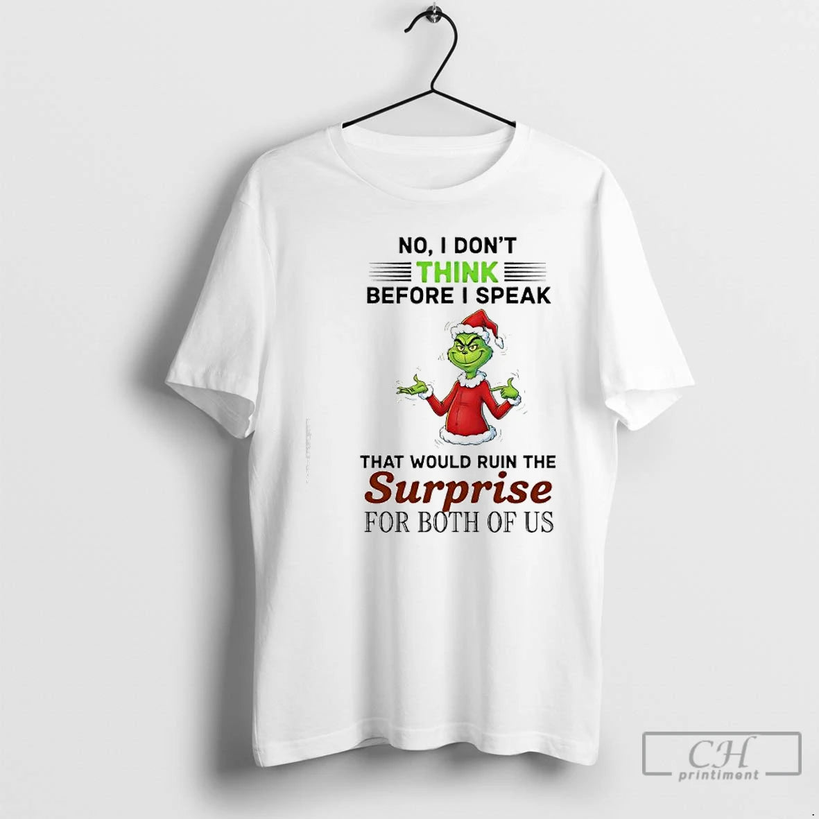 Classic Grinch No I Dont Think Before I Speak That Would Ruin The Surprise For T-Shirts, Hoodie, Sweatshirt
