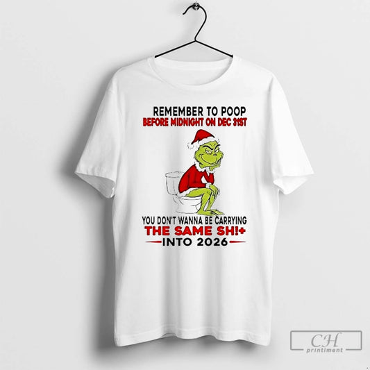 Classic Grinch Remember To Poop Before Midnight On Dec 31st Christmas T-Shirts, Hoodie, Sweatshirt | AU18TeeNovaLab.com