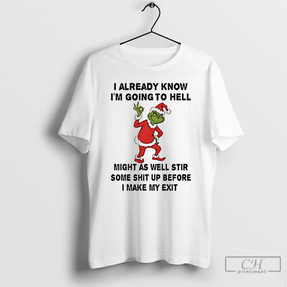 Classic Grinch Santa I Already Know Im Going To Hell Might As Well Stir Some T-Shirts, Hoodie, Sweatshirt