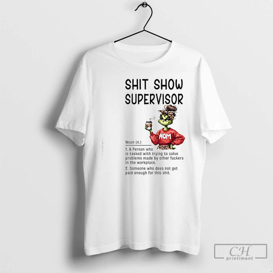 Classic Grinch Shit Show Supervisor T-Shirts, Hoodie, Sweatshirt | AU18TeeNovaLab.com