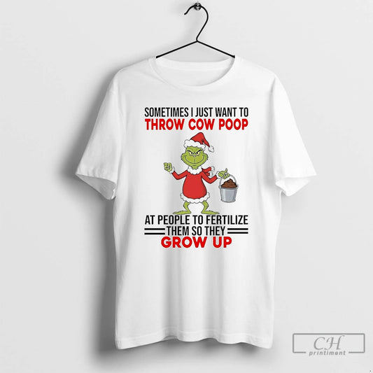 Classic Grinch Sometimes I Just Want To Throw Cow Poop Grow Up Christmas T Shirts Hoodie, Sweatshirt | AU18TeeNovaLab.com