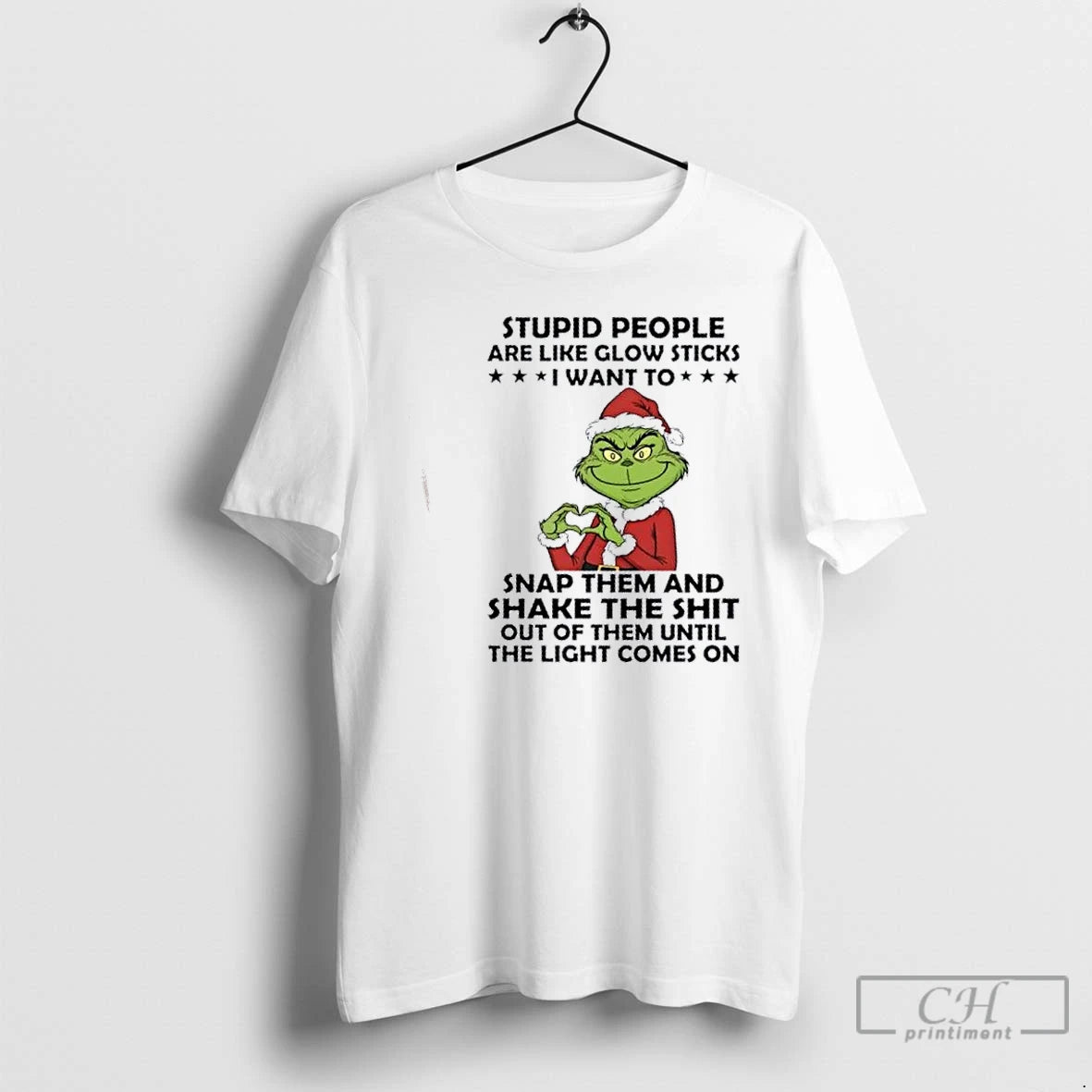 Classic Grinch Stupid People Are Like Glow Sticks I Want To Snap Them And Shake