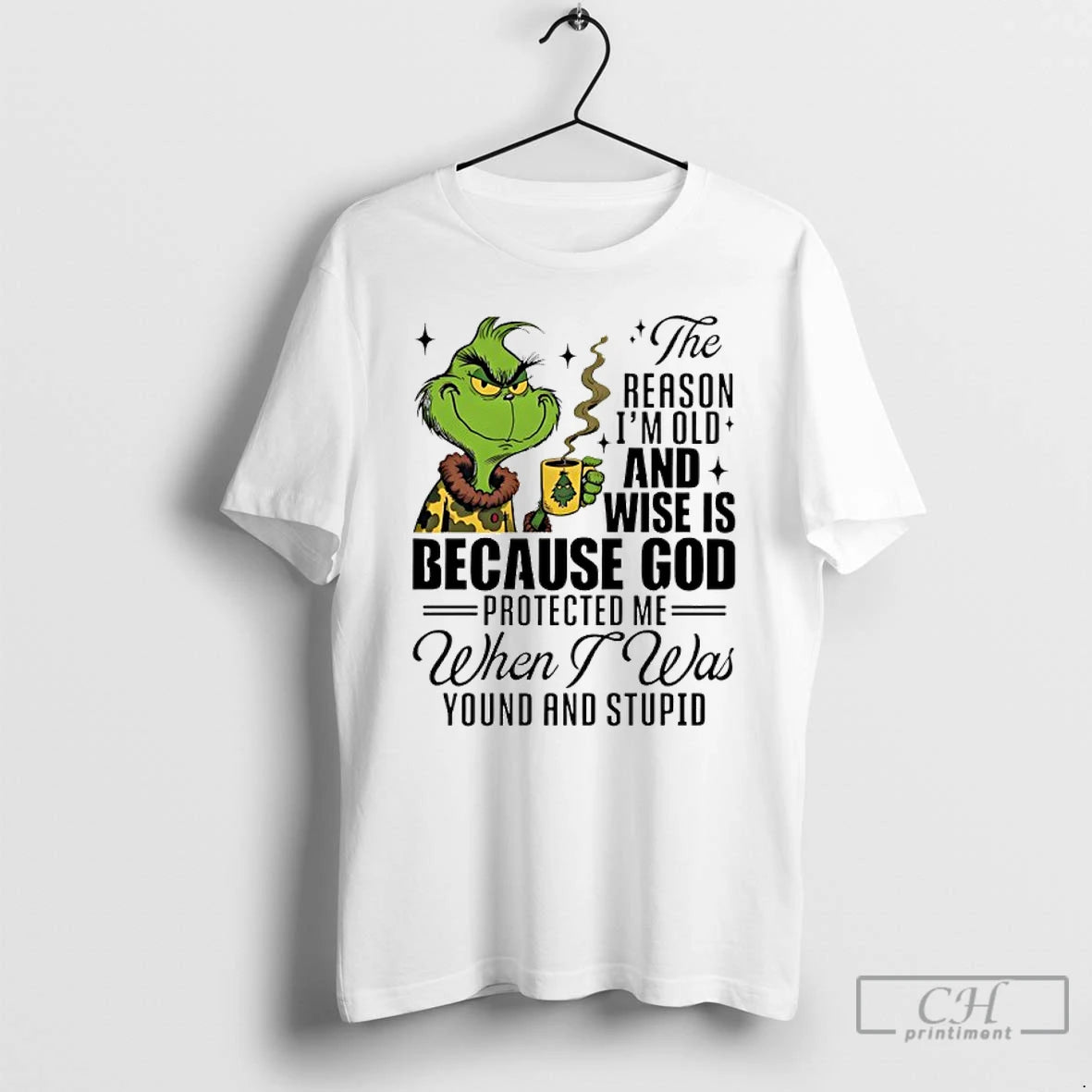 Classic Grinch The Reason Im Old And Wise Is Because God Protected Me When T-Shirts, Hoodie, Sweatshirt | AU18TeeNovaLab.com