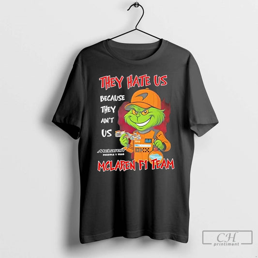 Classic Grinch They Hate Us Because They Aint Us Mclaren F1 Team T Shirts