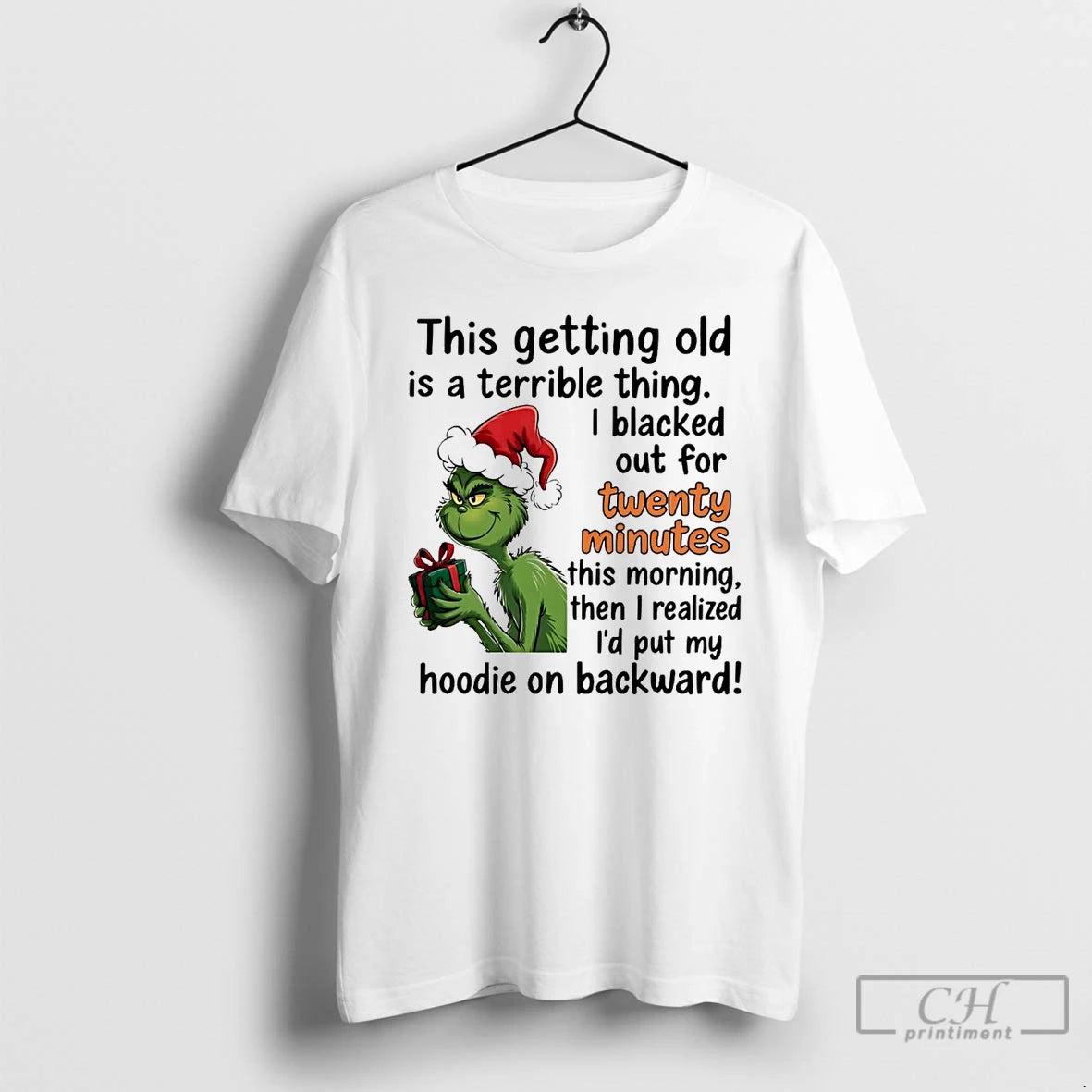 Classic Grinch This Getting Old Is A Terrible Thing I Blacked Out For Twenty Minutes T-Shirts, Hoodie, Sweatshirt