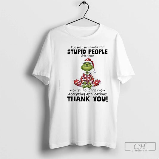 Classic Grinch This Year Im No Longer Accepting Applications Thank You T-Shirts, Hoodie, Sweatshirt | AU18TeeNovaLab.com
