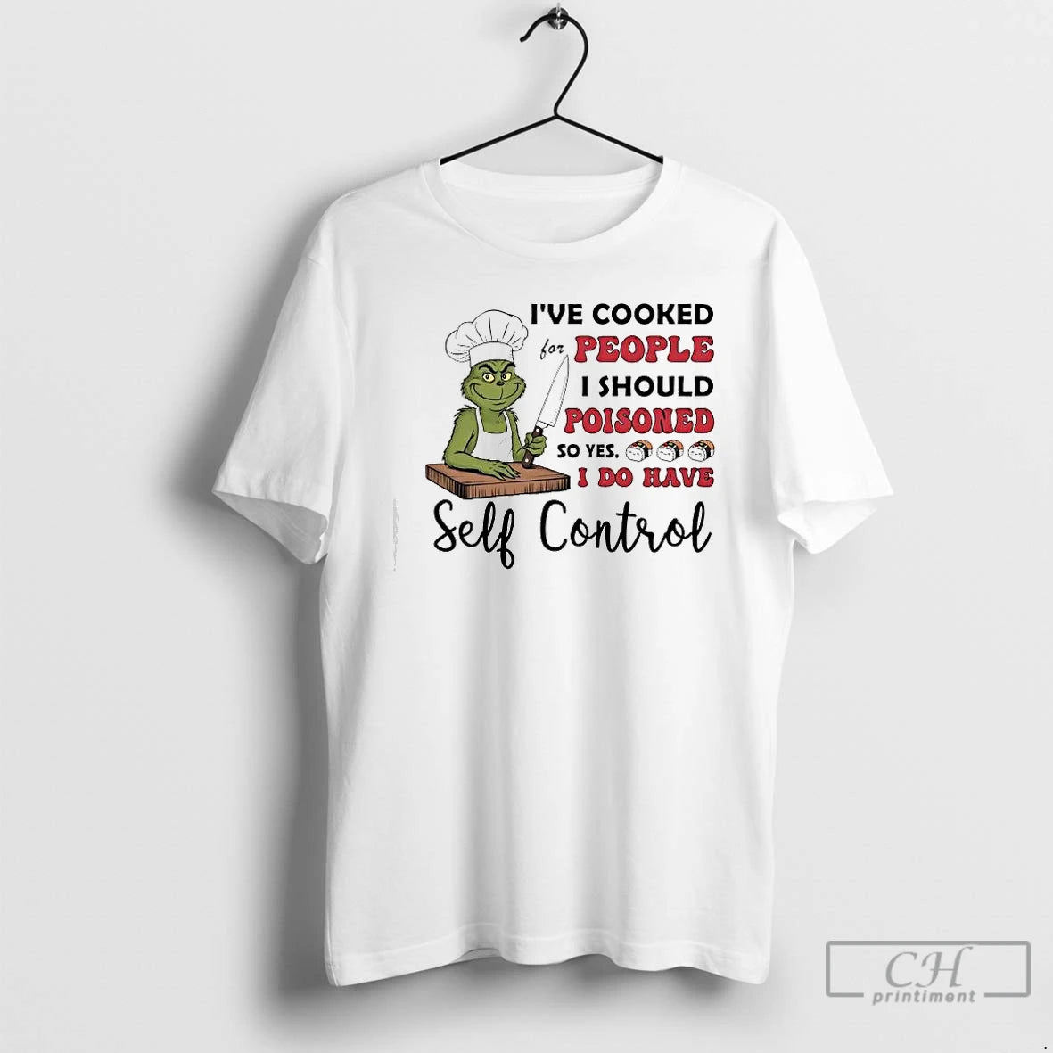 Classic Grinch Ve Cooked For People I Should Poisoned So Yes I Do Have Self T-Shirts, Hoodie, Sweatshirt | AU18TeeNovaLab.com