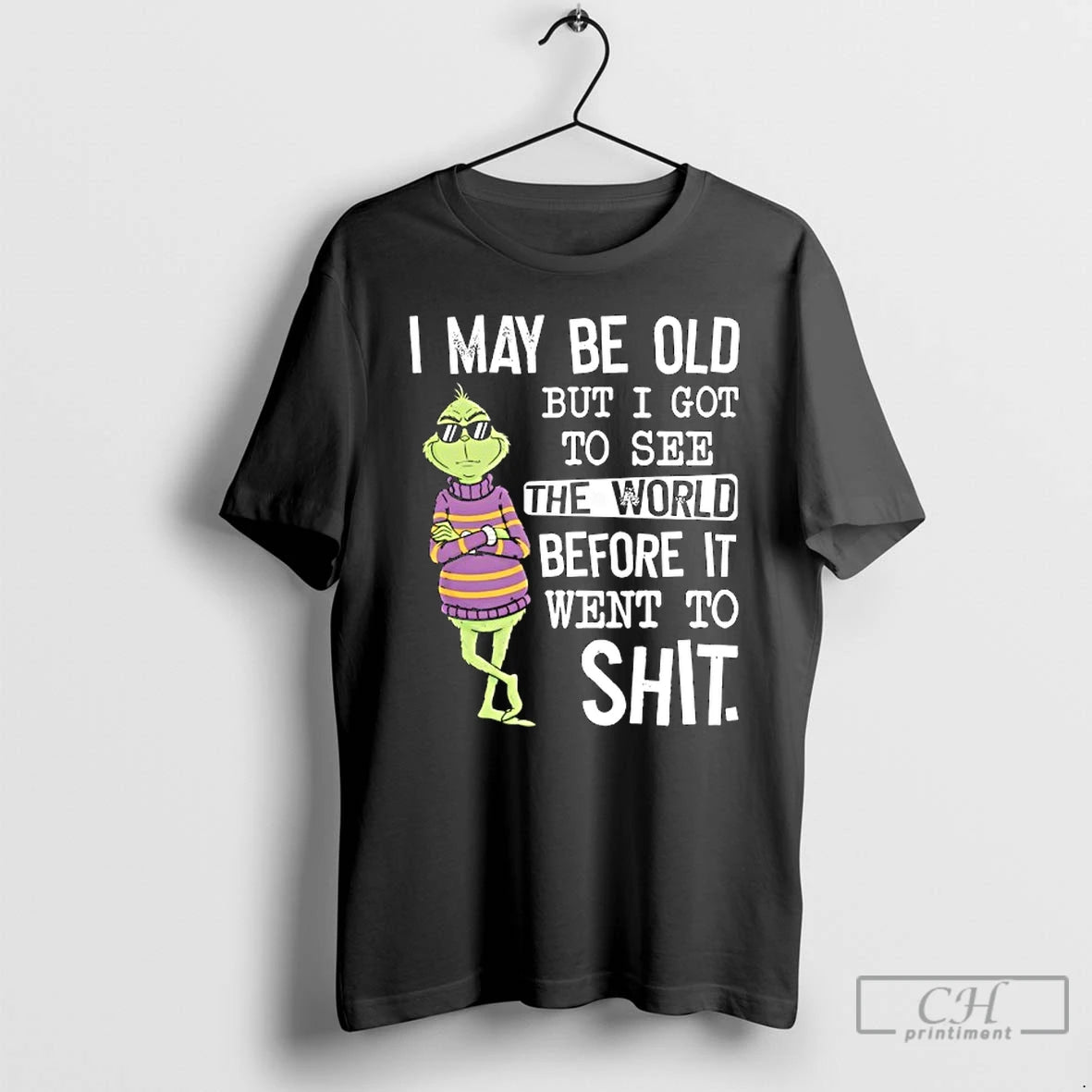 Classic Grinch Wearing Sunglasses I May Be Old But I Got To See The World T-Shirts, Hoodie, Sweatshirt | AU18TeeNovaLab.com