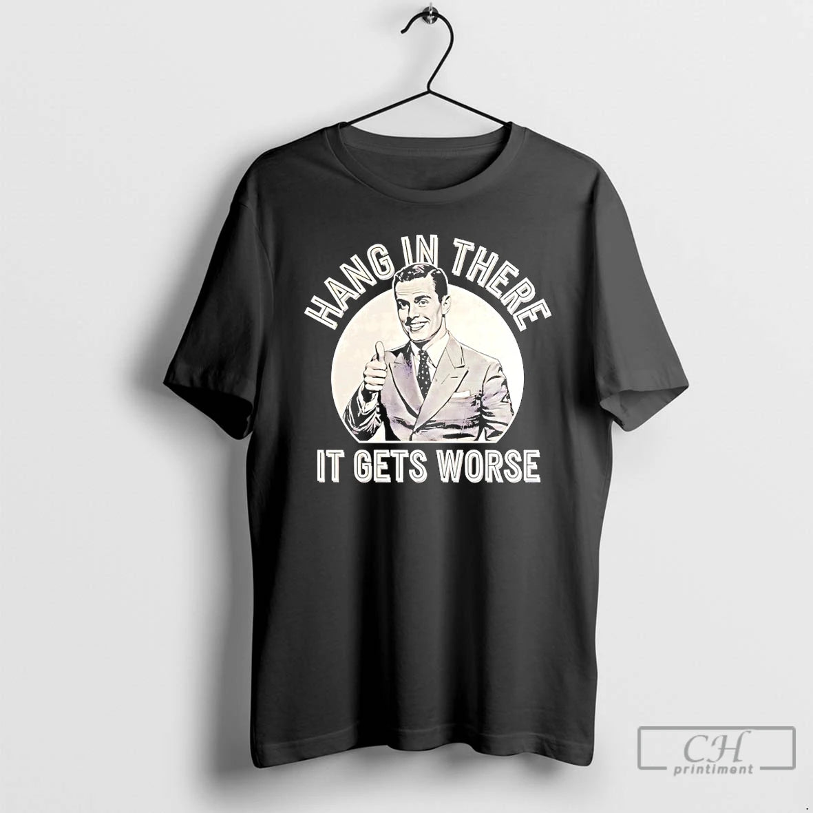 Classic Hang In There It Get Worse T-Shirts, Hoodie, Sweatshirt | AU18TeeNovaLab.com