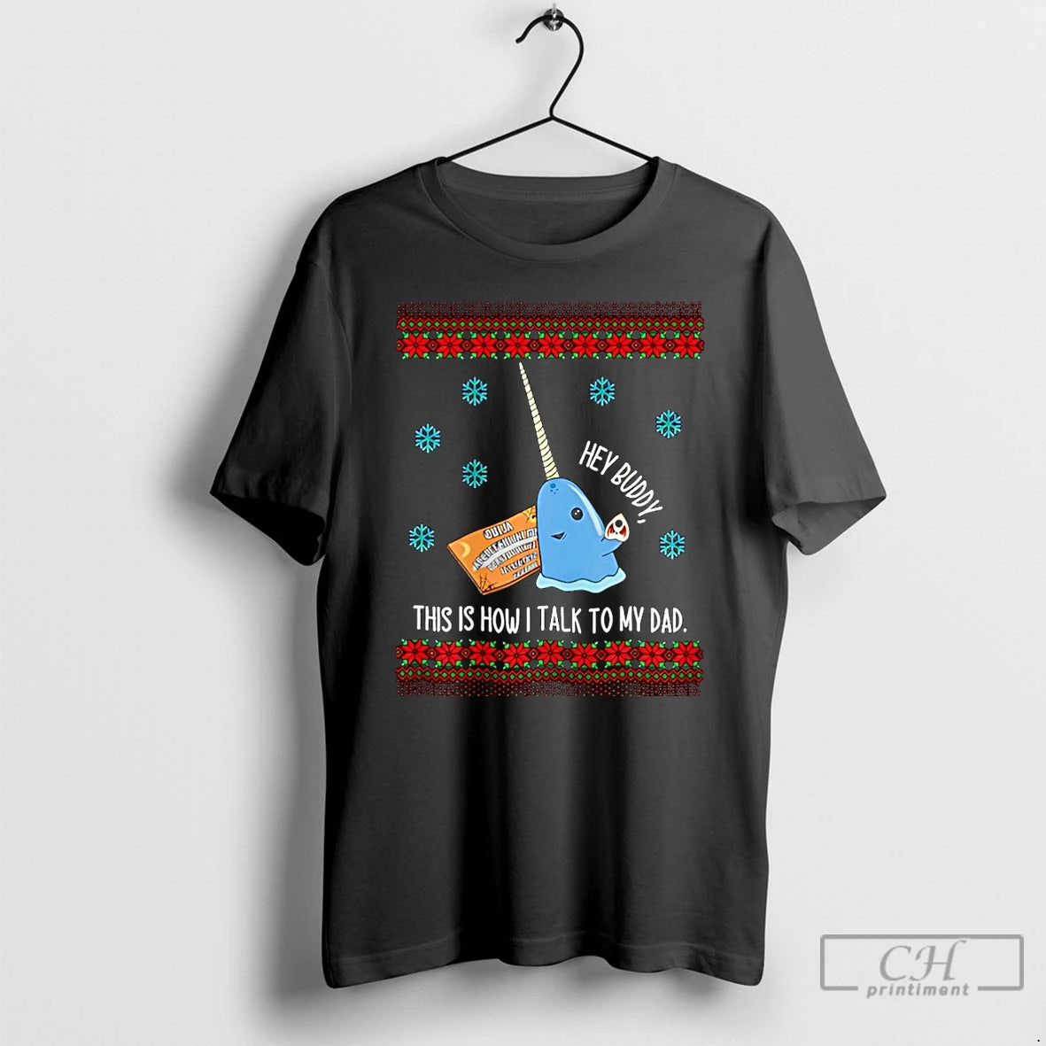 Classic Hey Buddy Dad This Is How I Talk To My Dad Ugly Christmas Christmas T-Shirts, Hoodie, Sweatshirt | AU18TeeNovaLab.com