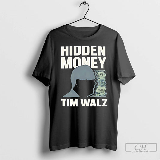 Classic Hidden Money Tim Walz Graphic T-Shirts, Hoodie, Sweatshirt | AU18TeeNovaLab.com