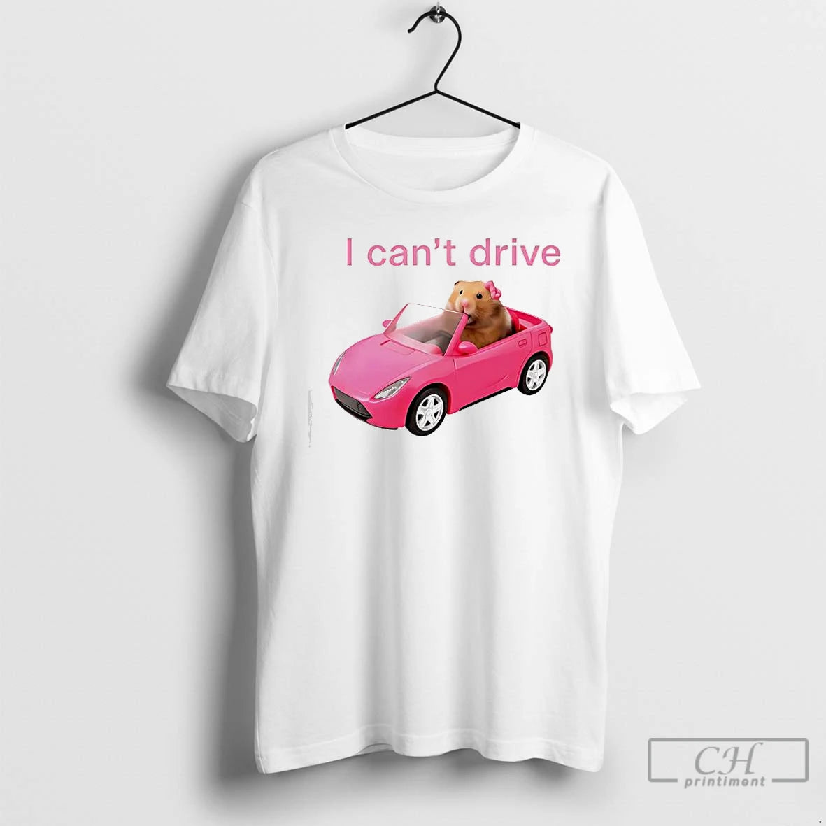 Classic I Cant Drive Funny Hamster Meme T-Shirts, Hoodie, Sweatshirt | AU18TeeNovaLab.com