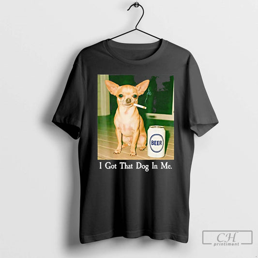 Classic I Got That Dog In Me Funny Chihuahua Smoking Beer Meme T Shirts Sweater Hoodie, Sweatshirt | AU18TeeNovaLab.com